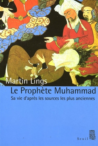 Front cover_Le prophète Muhammad : sa vie d'après les sources les plus anciennes