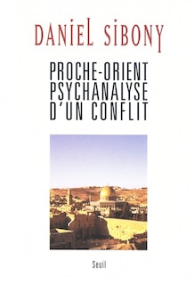 Front cover_Proche-Orient psychanalyse d'un conflit