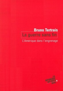 Couverture_La guerre sans fin : l'Amérique dans l'engrenage