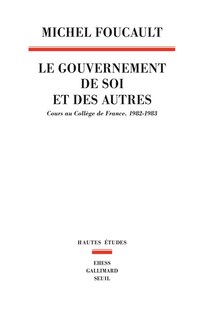 Couverture_Le gouvernement de soi et des autres : cours au Collège de France, 1982-1983