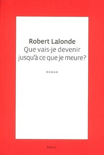 Que vais-je devenir jusqu'à ce que je meure?