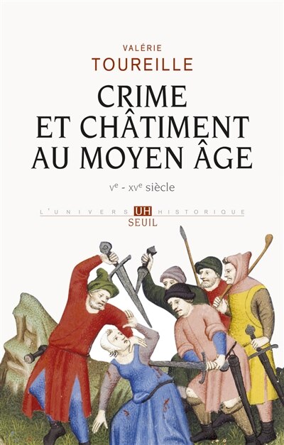 Front cover_Crime et châtiment au Moyen Age : Ve-XVe siècle