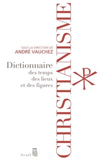 Couverture_Christianisme: dictionnaire des temps, des lieux et des figures