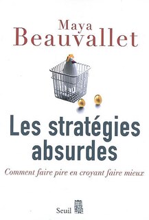 Front cover_Les stratégies absurdes : comment faire pire en croyant faire mieux