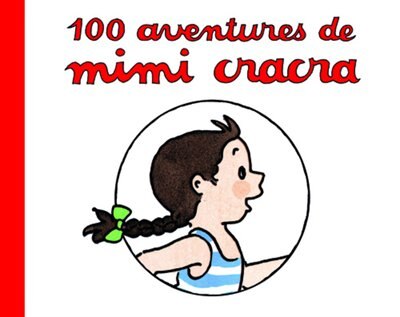 Front cover_100 aventures de Mimi Cracra