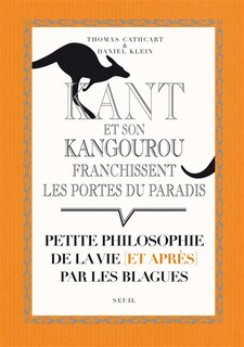 Front cover_Kant et son kangourou franchissent les portes du paradis : petite philosophie de la vie (et après) par les blagues