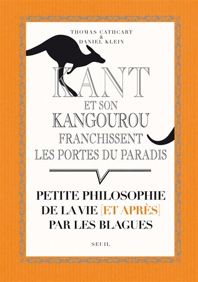 Front cover_Kant et son kangourou franchissent les portes du paradis : petite philosophie de la vie (et après) par les blagues