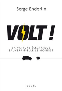 Volt!: La voiture électrique sauvera-t-elle le monde?