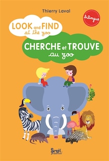 Front cover_Cherche et trouve au zoo = Look and find at the zoo