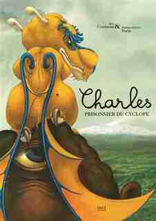 Charles, prisonnier du cyclope by Alex Cousseau