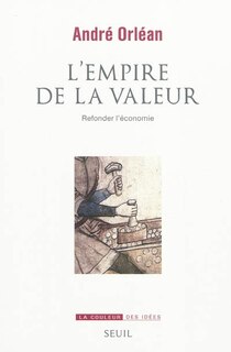 Couverture_L'empire de la valeur : refonder l'économie