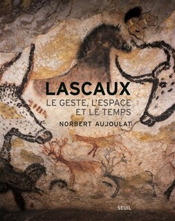 Front cover_Lascaux : le geste, l'espace et le temps