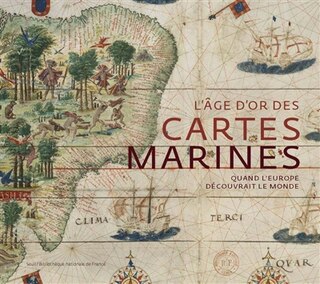 Couverture_L'âge d'or des cartes marines : quand l'Europe découvrait le monde