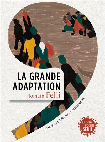 Couverture_Grande adaptation : climat, capitalisme et catastrophe