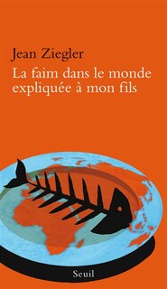 Front cover_La faim dans le monde expliquée à mon fils