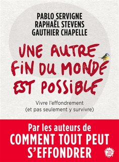 Front cover_Une autre fin du monde est possible : vivre l'effondrement (et pas seulement y survivre)
