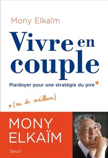 Front cover_Vivre en couple : plaidoyer pour une stratégie du pire (ou du meilleur)