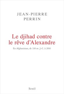 Front cover_Djihad contre le rêve d'Alexandre (Le)