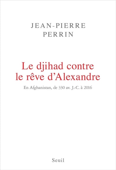 Front cover_Djihad contre le rêve d'Alexandre (Le)