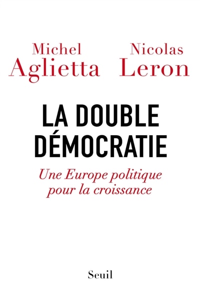 Front cover_La double démocratie : une Europe politique pour la croissance