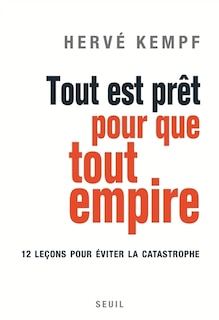 Front cover_Tout est prêt pour que tout empire : douze leçons pour éviter la catastrophe
