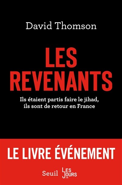 Les revenants: ils étaient partis faire le jihad, ils sont de retour en France