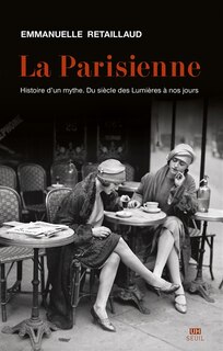 Front cover_La Parisienne : histoire d'un mythe : du siècle des lumières à nos jours