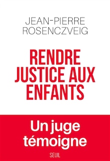 Rendre justice aux enfants: un juge témoigne