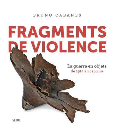 Fragments de violence: la guerre en objets