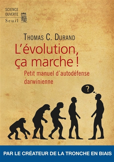 Couverture_L'évolution, ça marche ! : petit manuel d'autodéfense darwinienne