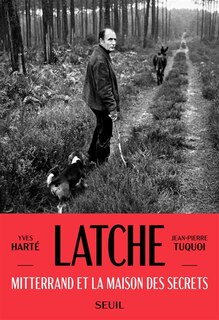 Front cover_Latche : Mitterrand et la maison des secrets