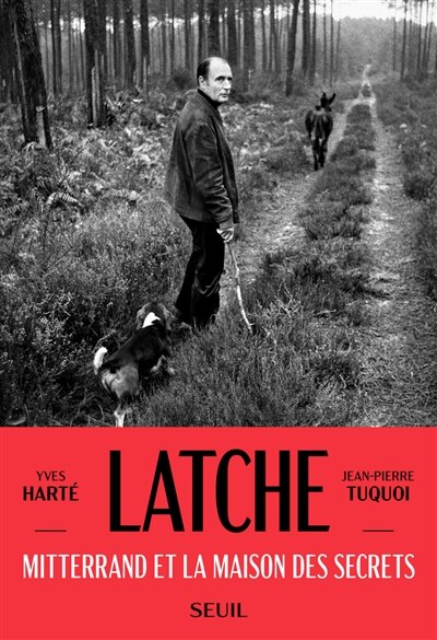 Front cover_Latche : Mitterrand et la maison des secrets