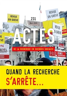 Couverture_Actes de la recherche en sciences sociales, n&deg;231. Quand la recherche s'arr&ecirc;te...