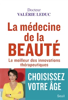 La médecine de la beauté: le meilleur des innovations thérapeutiques