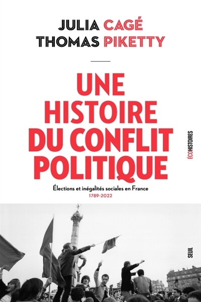 Une histoire du conflit politique: élections et inégalités sociales en France, 1789-2022