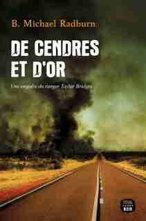 De cendres et d'or : une enquête du ranger Taylor Bridges de Michale B. Radburn