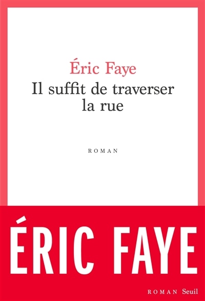Front cover_Il suffit de traverser la rue : petite saga des années 2010