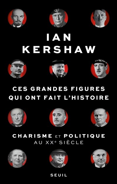 Front cover_Ces grandes figures qui ont fait l'histoire : charisme et politique au XXe siècle