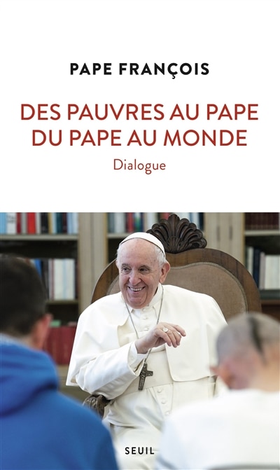 Front cover_Des pauvres au pape, du pape au monde : dialogue