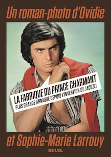 Front cover_La Fabrique du prince charmant - Plus grande arnaque depuis l’invention du jacuzzi