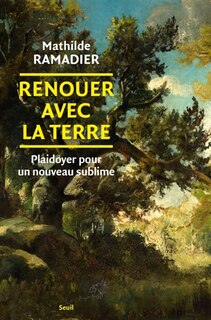 Front cover_Renouer avec la Terre : plaidoyer pour un nouveau sublime