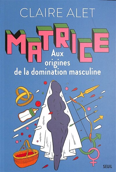 Front cover_Matrice - Aux origines de la domination masculine