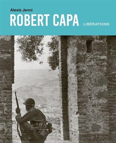 Robert Capa: libérations