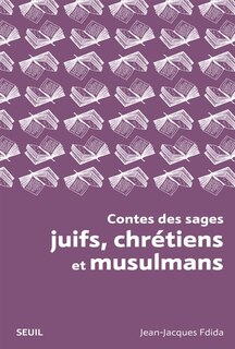 Front cover_Contes des sages juifs, chrétiens et musulmans : histoires tombées du ciel