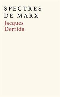 Front cover_Spectres de Marx : l'état de la dette, le travail du deuil et la nouvelle internationale : suivi d'un débat inédit avec Etienne Balibar