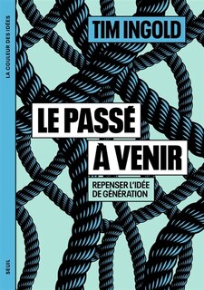 Couverture_Le passé à venir : repenser l'idée de génération