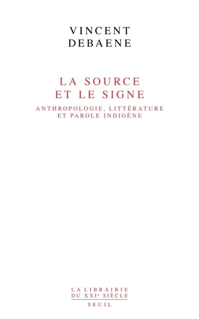 Front cover_La source et le signe : anthropologie, littérature et parole indigène