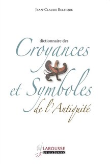 Front cover_Dictionnaire des croyances et symboles de l'Antiquité