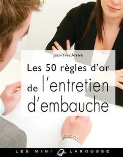 Front cover_Les 50 règles d'or de l'entretien d'embauche