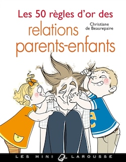 Couverture_Les 50 règles d'or des relations parents-enfants